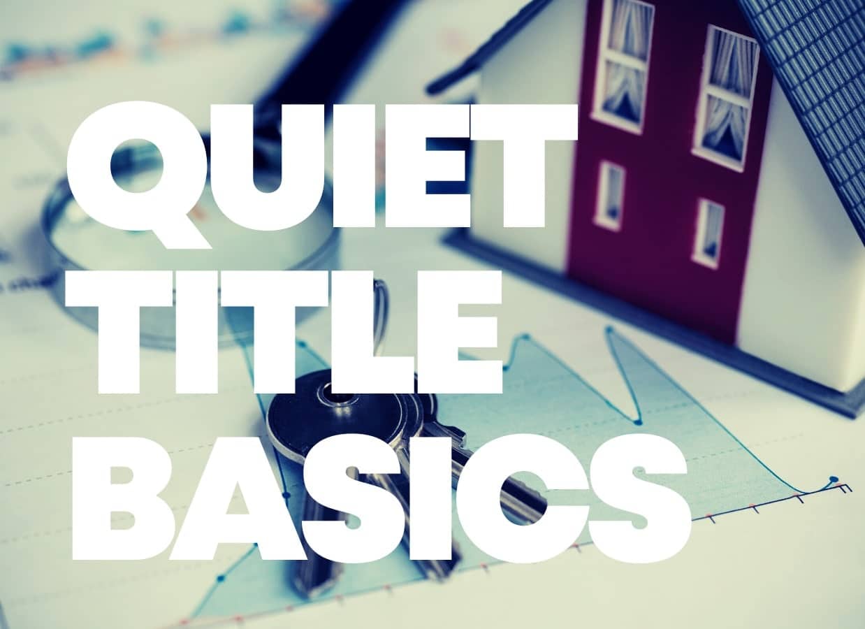 QUIET TITLE BASICS, OR HOW TO REMOVE A MORTGAGE LIEN - Carson Law Firm